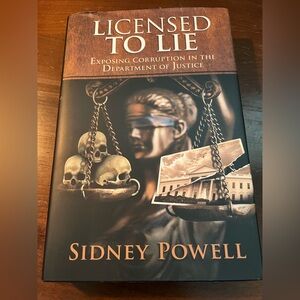 Licensed to Lie by Sidney Powell - Hardcover Book